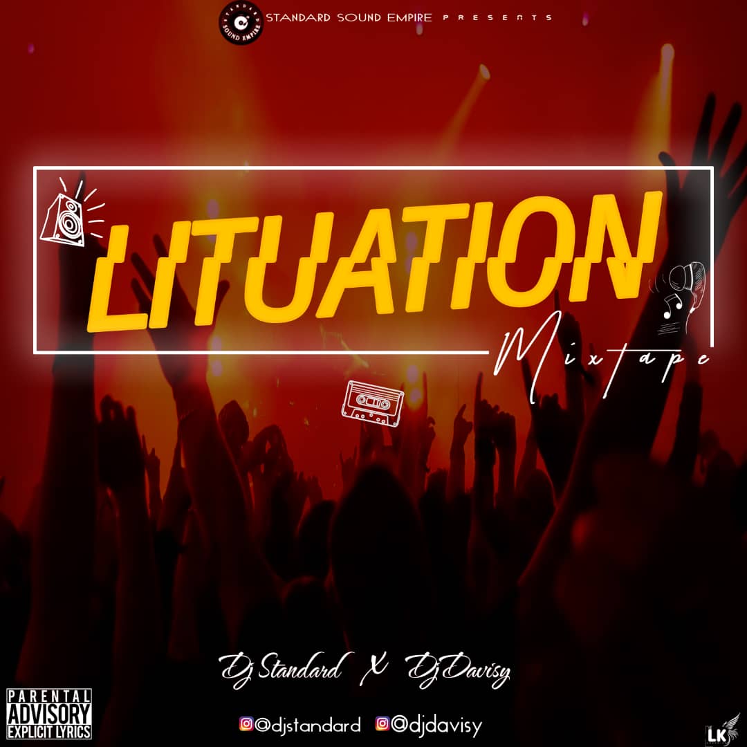 MIXTAPE: DJ Standard x DJ Davisy - Lituation Mixtape