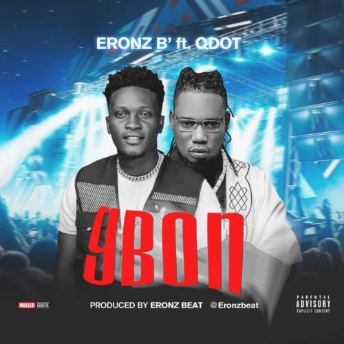 Eronz B ft. Qdot - Gbon