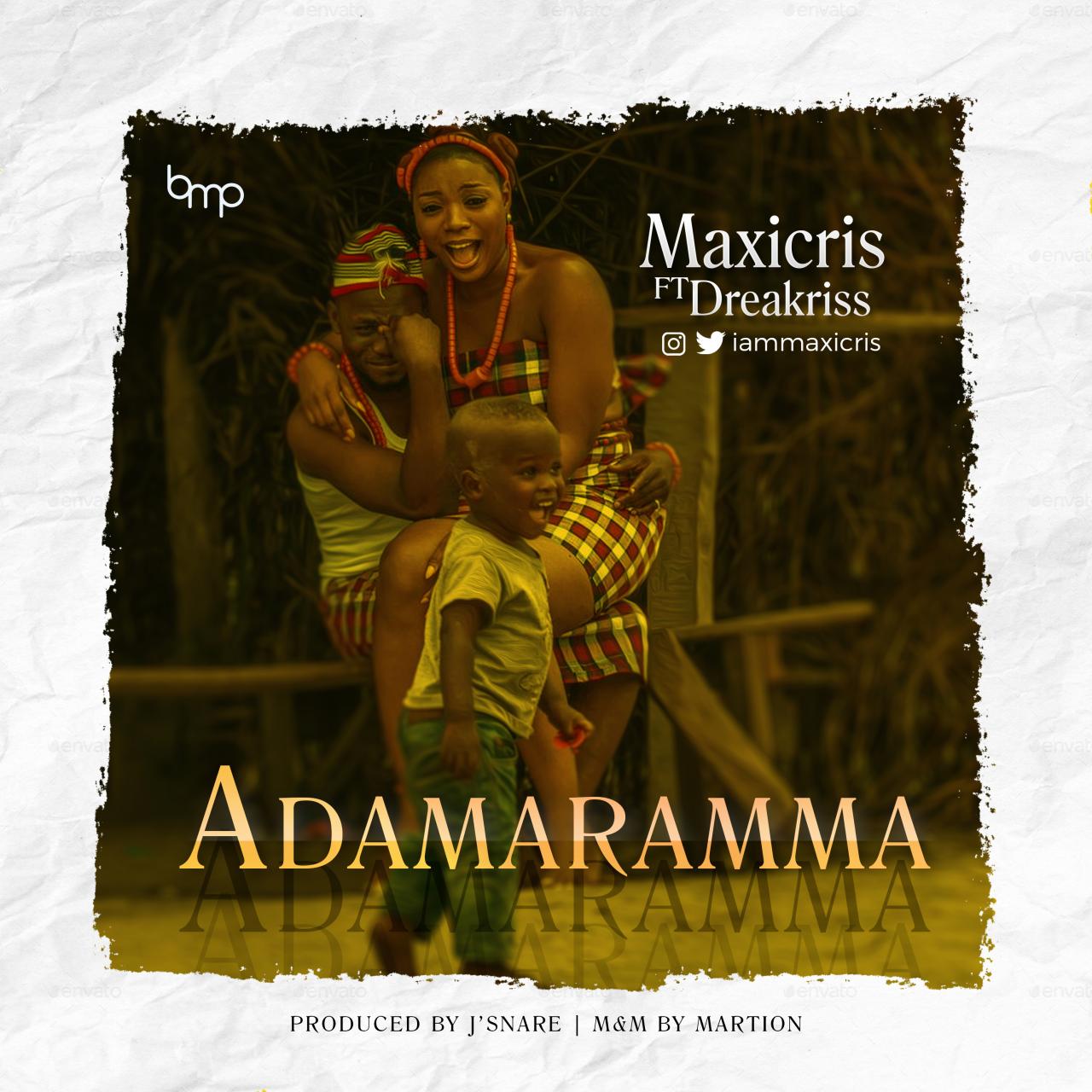 Maxicris Ft. Dreamkriss - Adamaramma