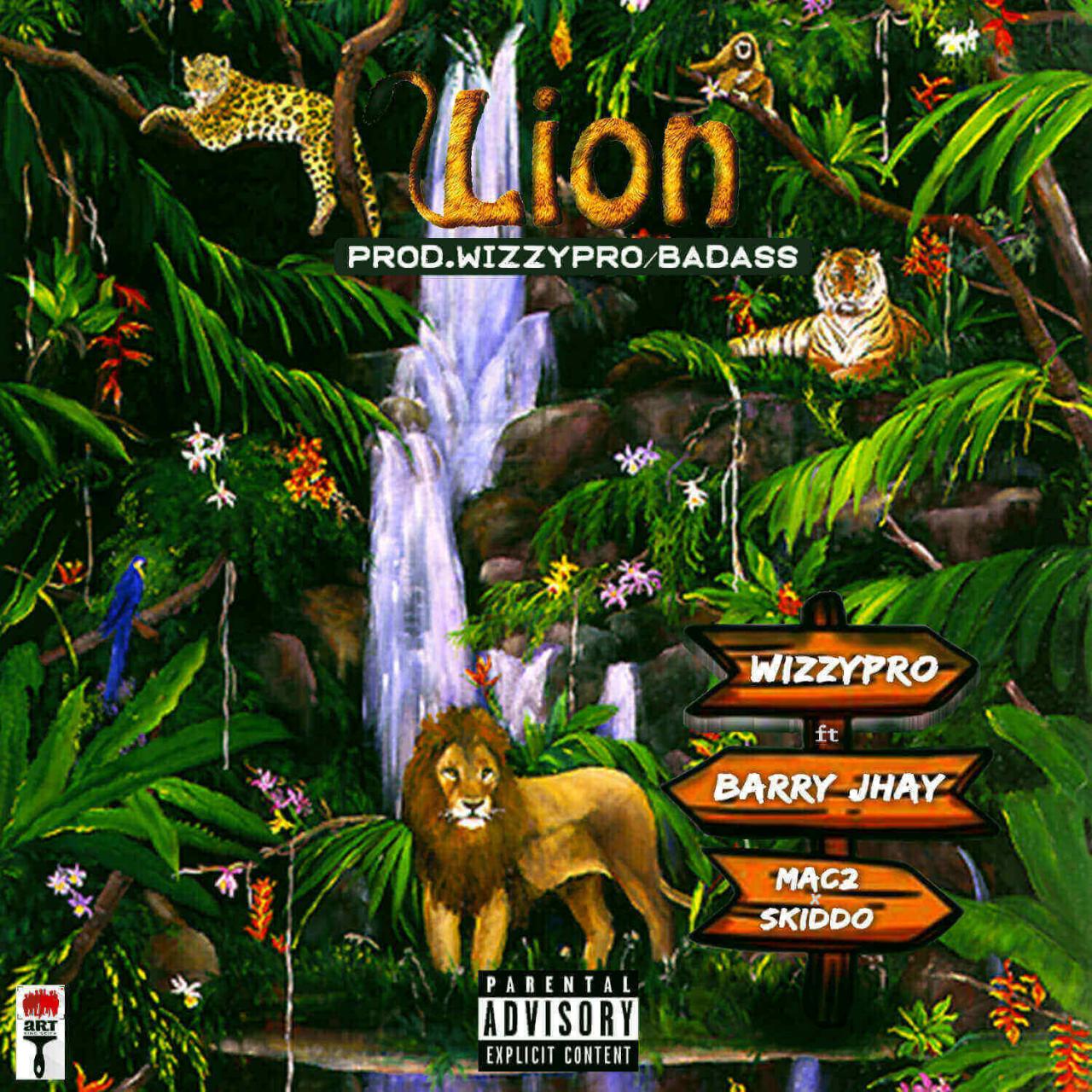 WizzyPro – Lion ft. Barry Jhay, Mac 2 & Skido