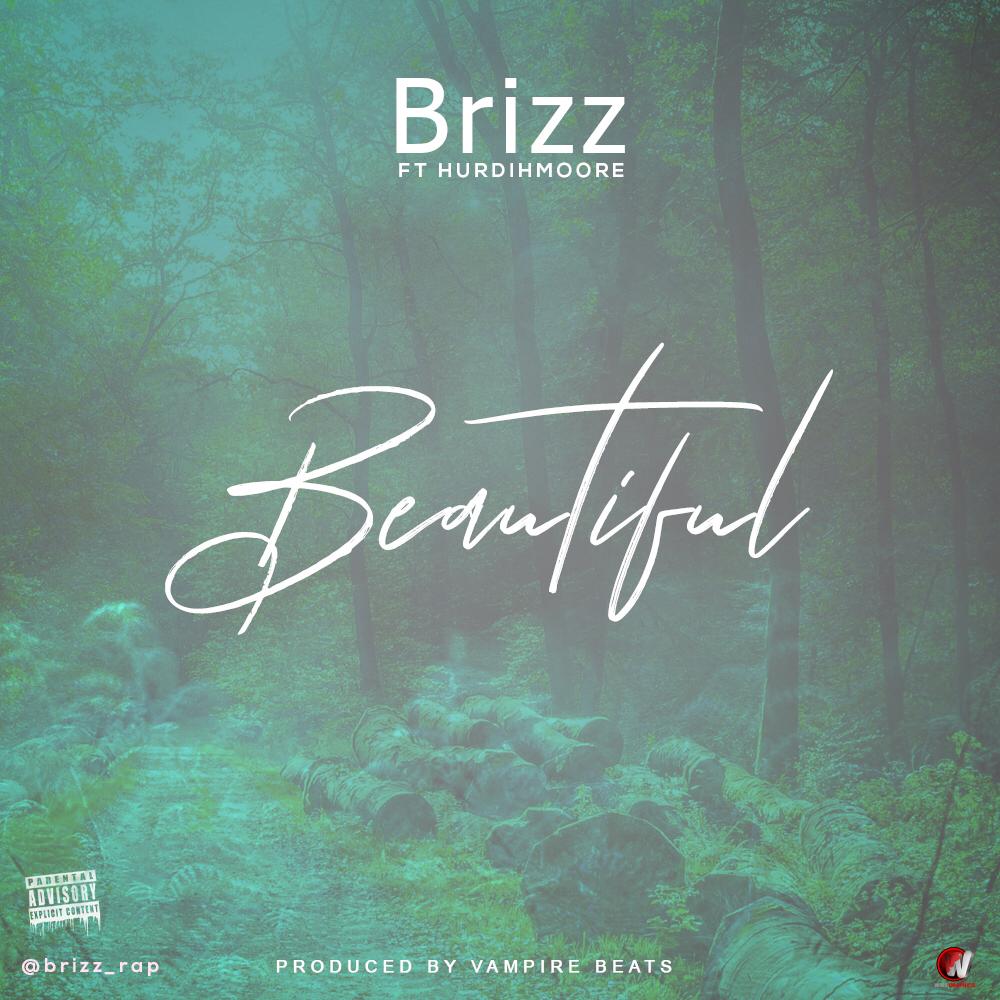 Brizz Ft. Hurdihmoore - Beautiful