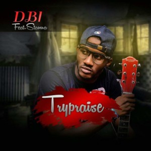 DBI Ft. Stamna - Try Praise