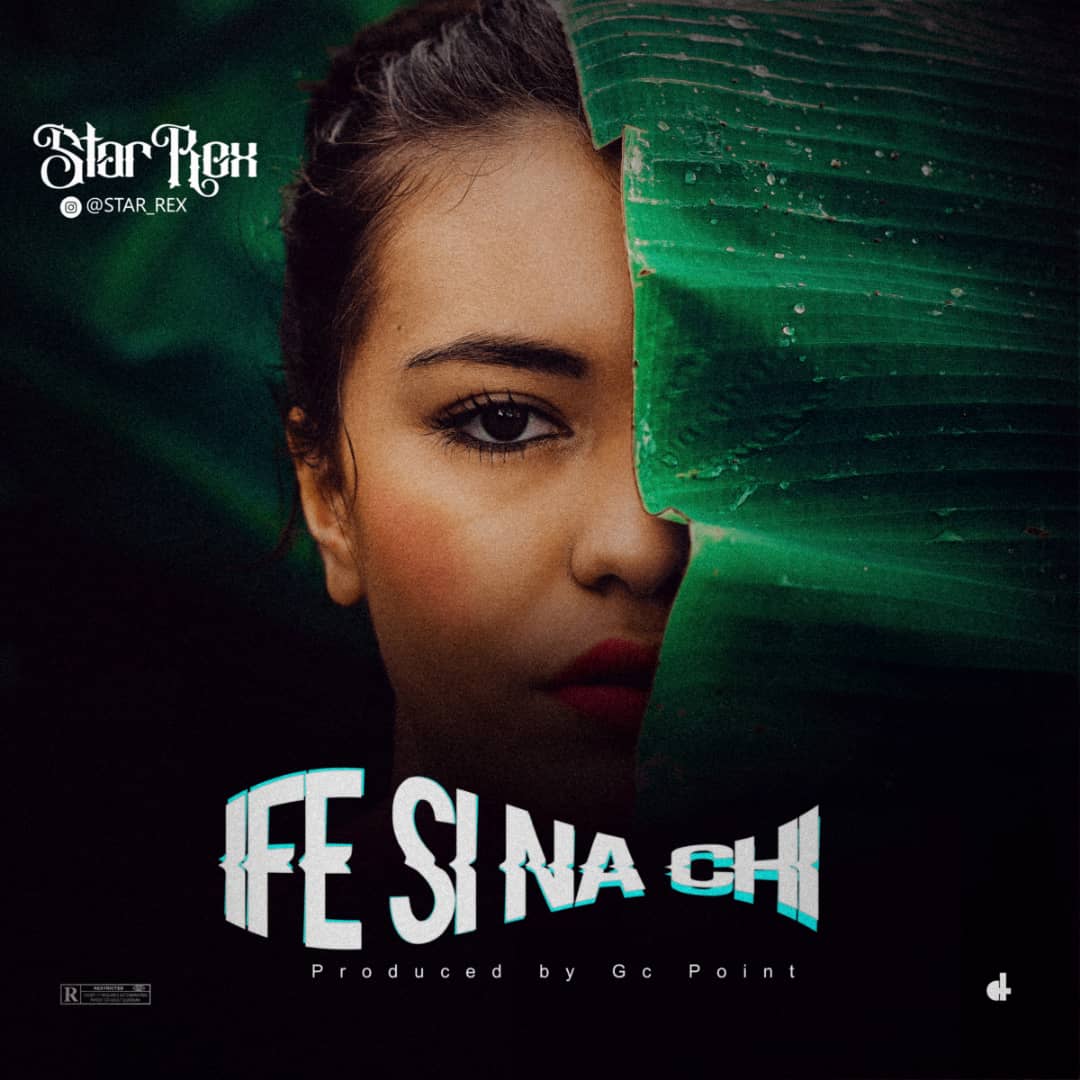 StarRex - Ife Si Na chi