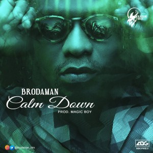 Brodaman - Calm Down (Prod. By Magic Boy)