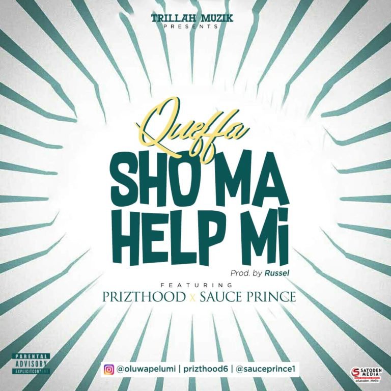 Queffa Ft. Prizthood & Sauce Prince – Sho Ma Help Me