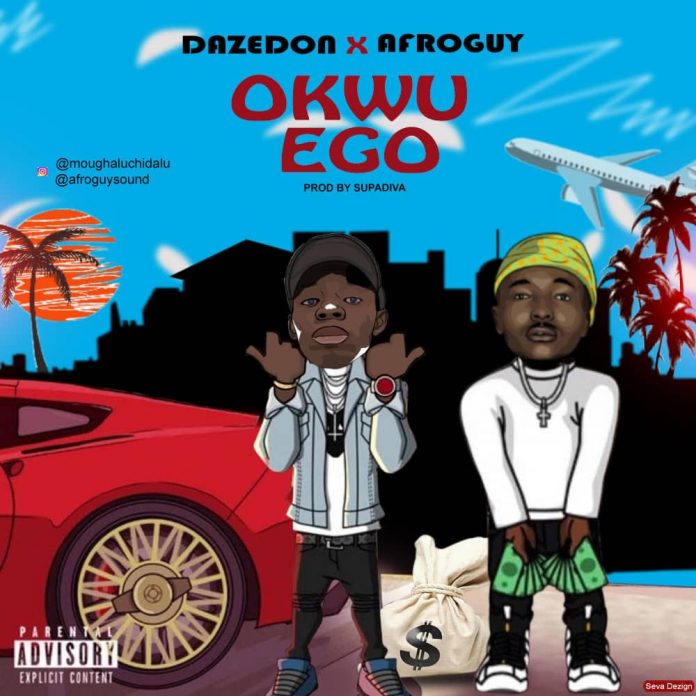 Dazedon ft. Afroguy - Okwu Ego [Prod. by SupaDiva]