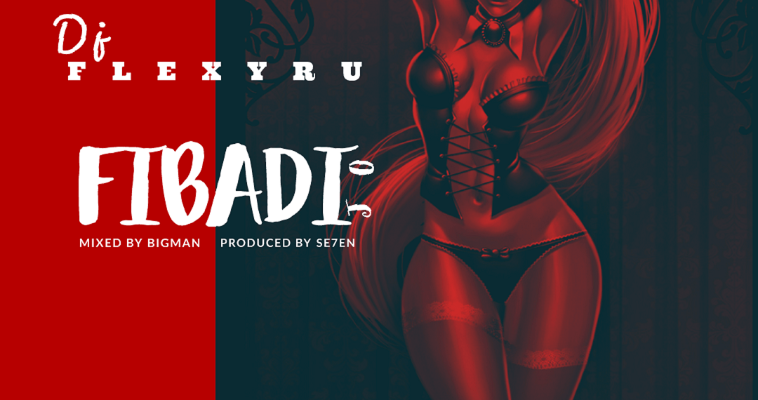 DJ Flexyru – Fibadi Jo Ft Shofela (prod. by Se7en)