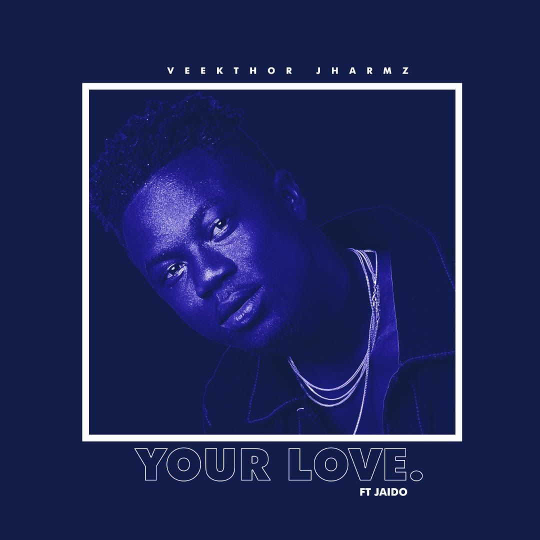 Veekthor Jharmz ft. Jaido - Your Love