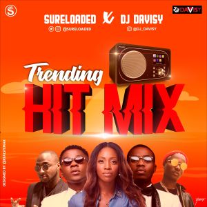 MIXTAPE: SureLoaded Ft. DJ Davisy – Trending Hit Mix