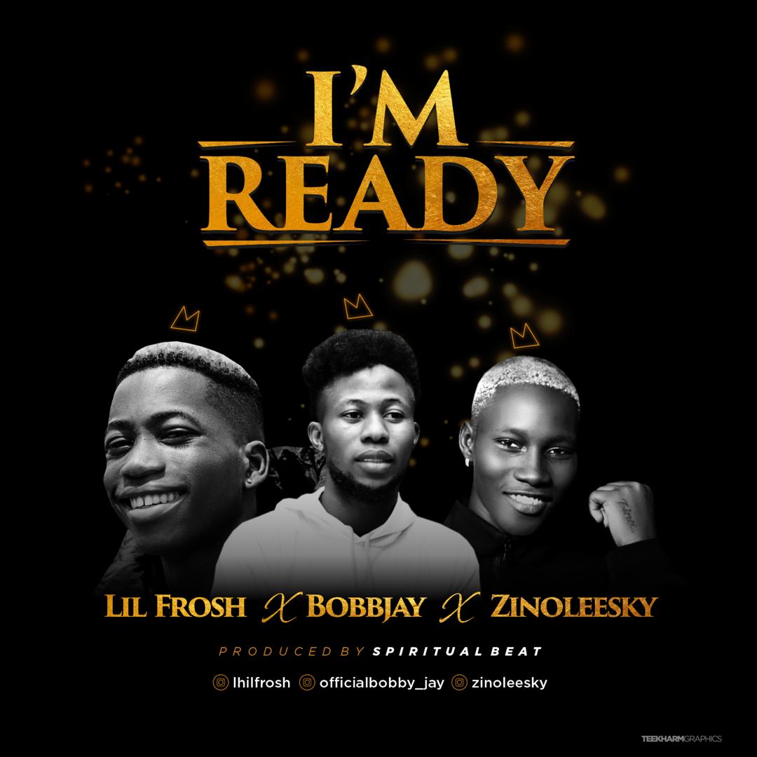 Bobby Jay - Ready ft Zinoleesky & Lil Frosh