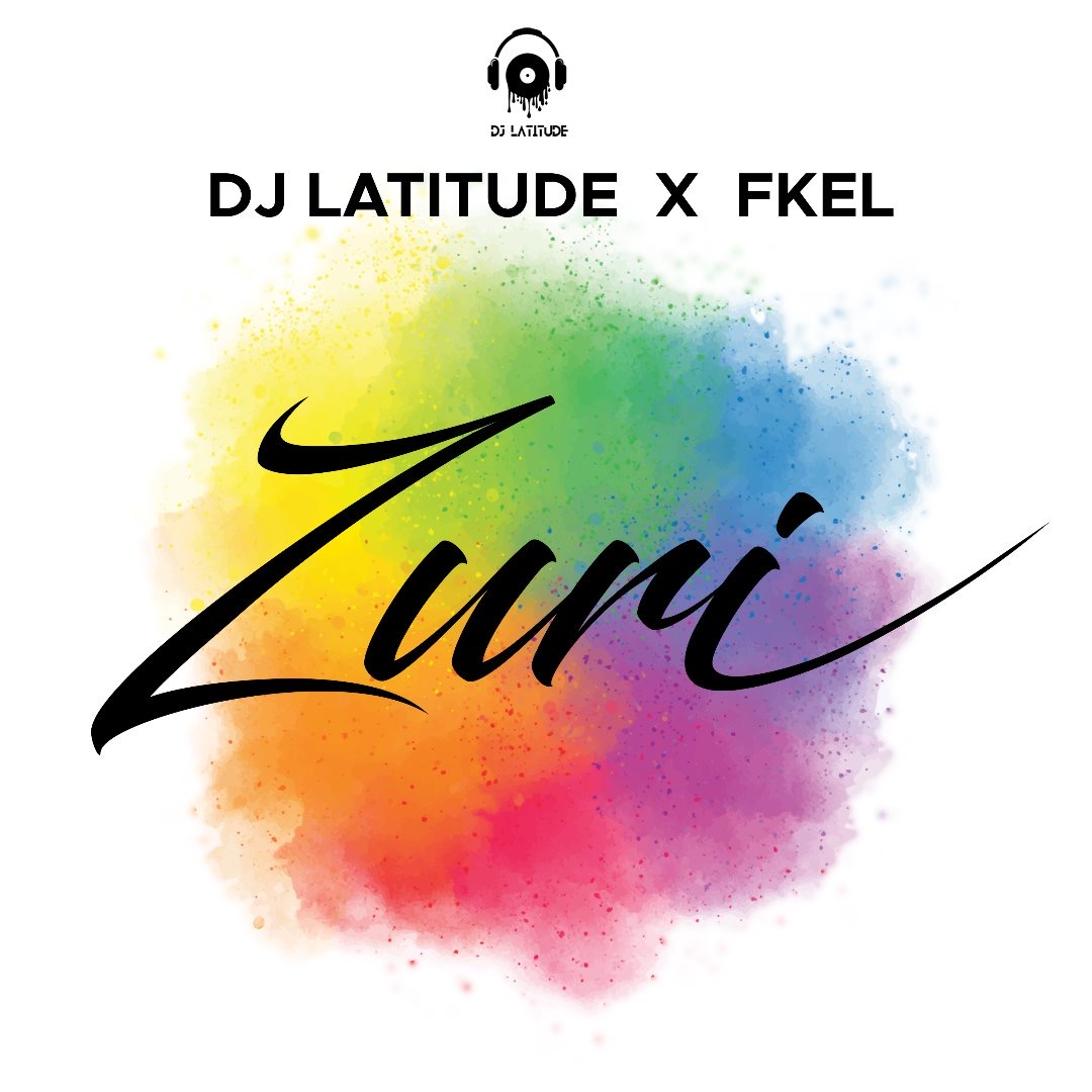 DJ Latitude X Fkell - Zuri