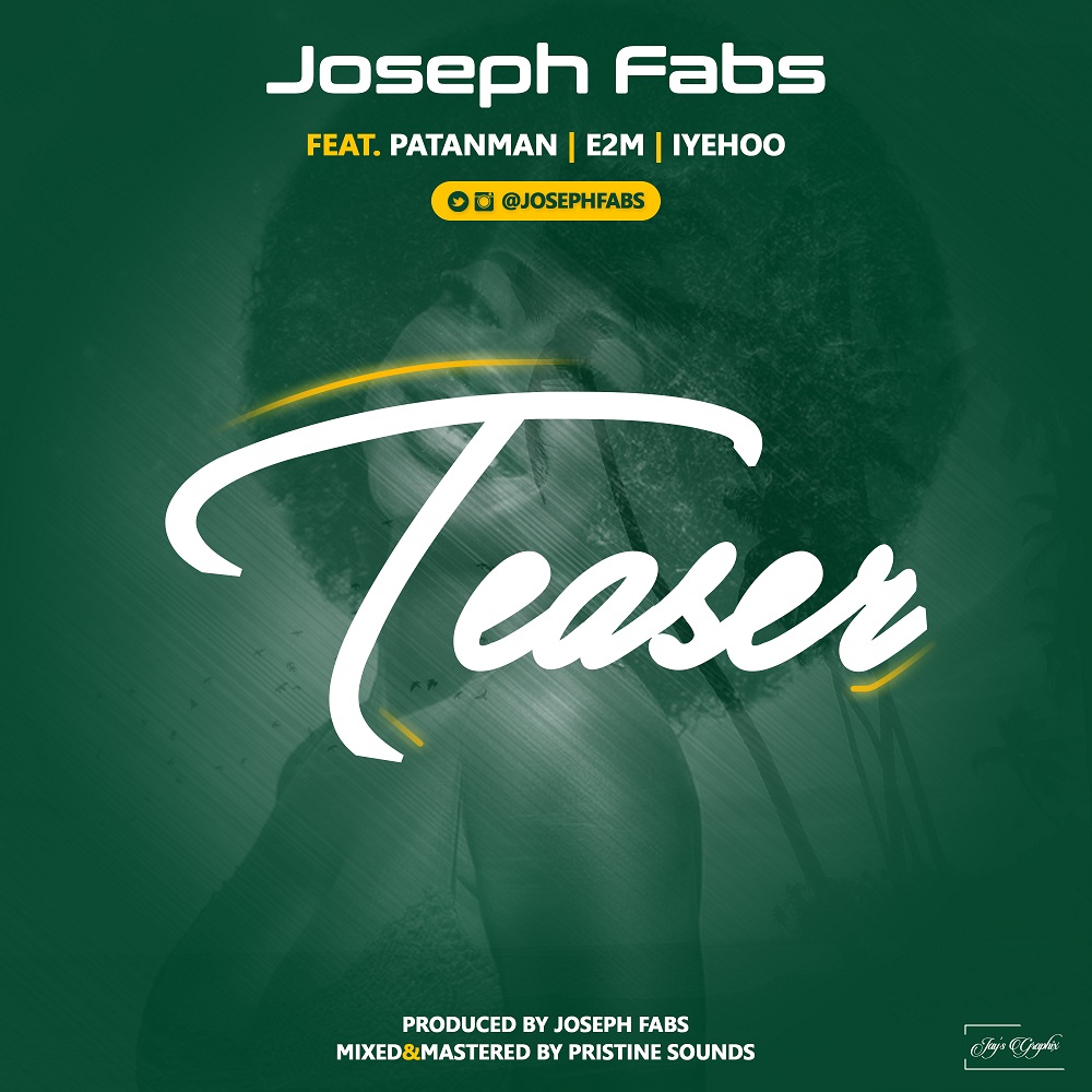 Joseph Fabs ft. Patanman, E2M & Iyehoo - Teaser