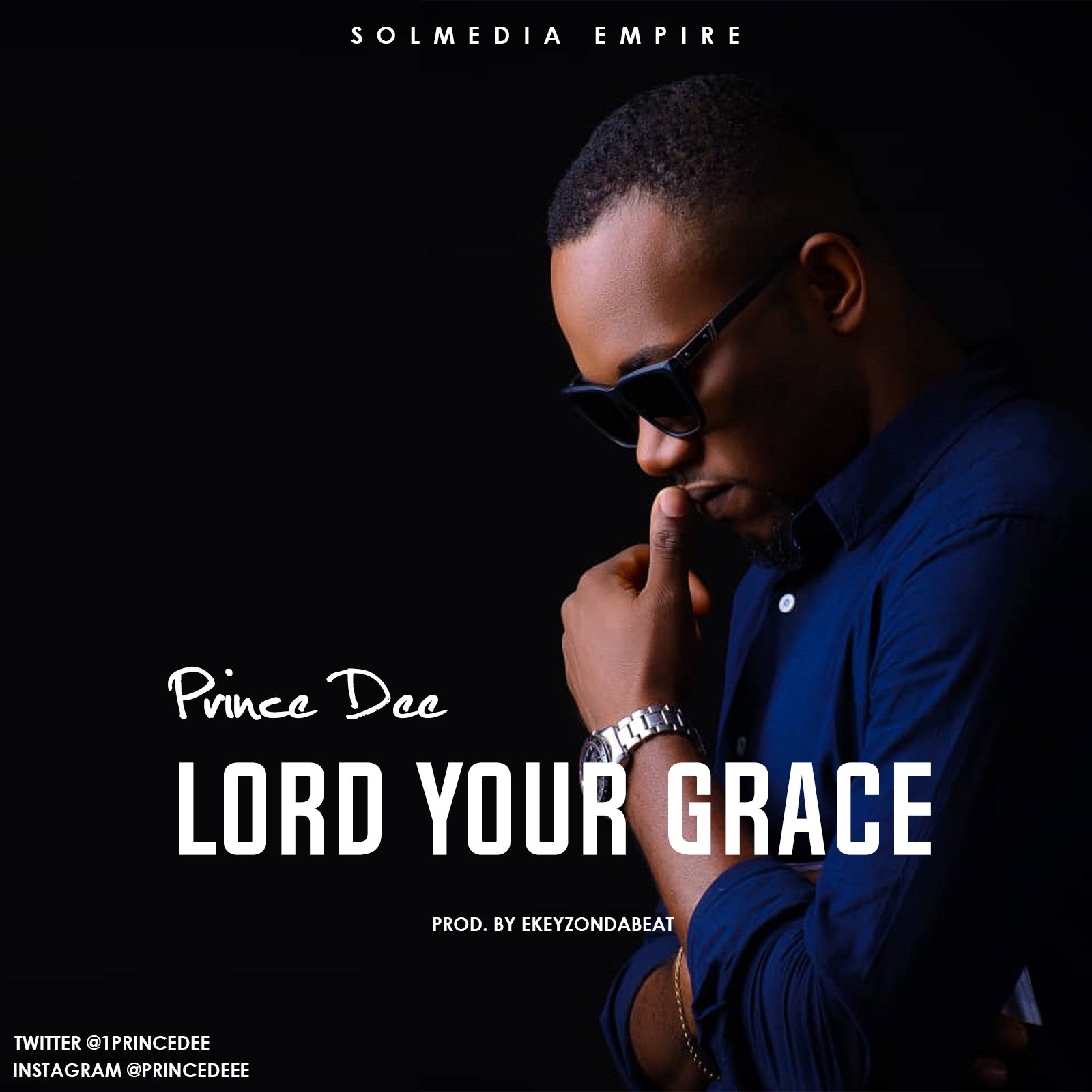 Prince Dee - Lord Your Grace (Prod. by Ekeyzondabeat)