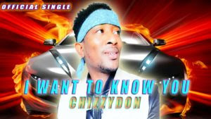 ChizzyDon - I Want To Know You