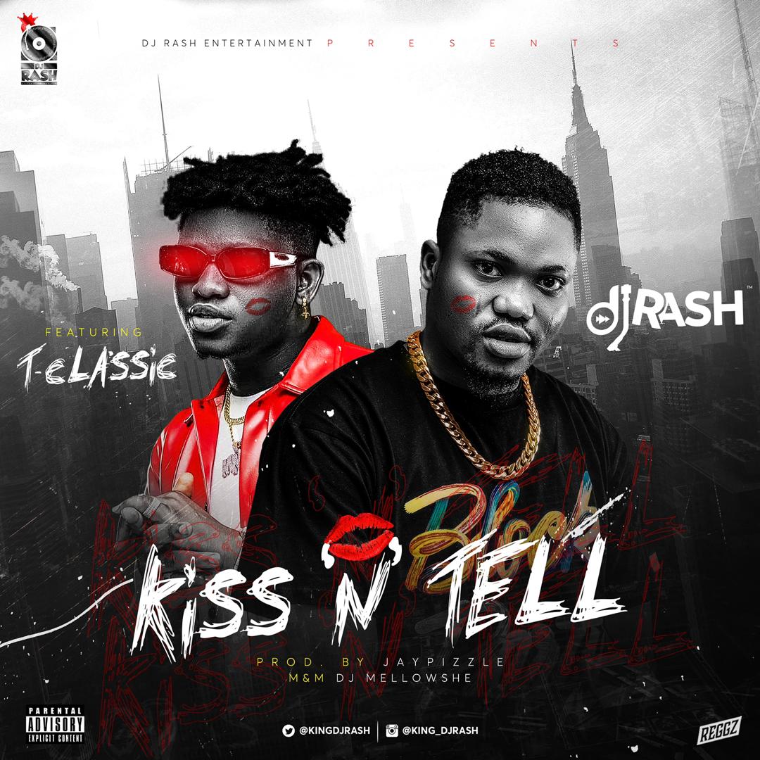 Dj Rash ft. T-Classic - Kiss N Tell