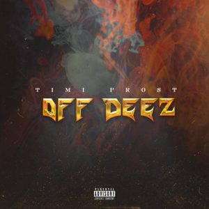 Timi Frost- Off Deez
