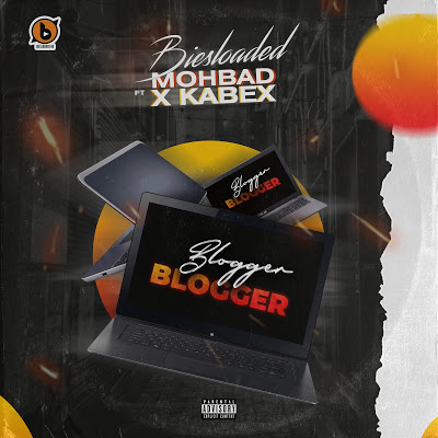 Biesloaded Ft Mohbad & Kabex - Blogger Blogger (Prod. Rexxie)
