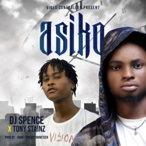 Dj Spence X Tony Stainz - Asiko