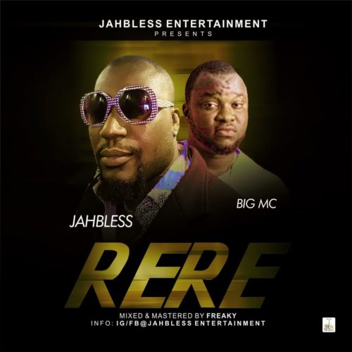 Jahbless - Rere ft. Bigmc pro