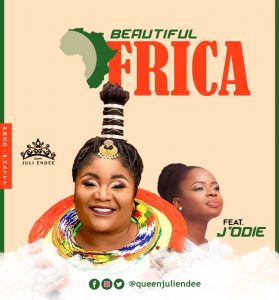 Queen Juli Endee Ft J'Odie - Beautiful Africa