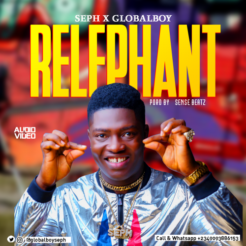 Seph ft Globalboy - Relephant 