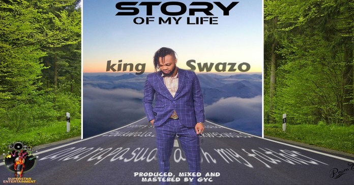 King Swazo - Story Of My Life