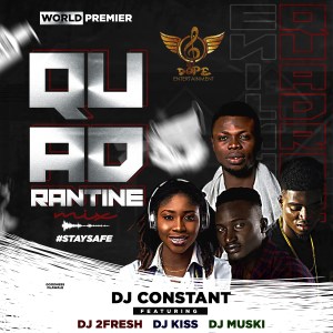 MIX: DJ CONSTANT - QUADRANTINE MIX FT. DJ MUSKI , DJ KISS & DJ 2FRESH | @DJAYCONSTANT
