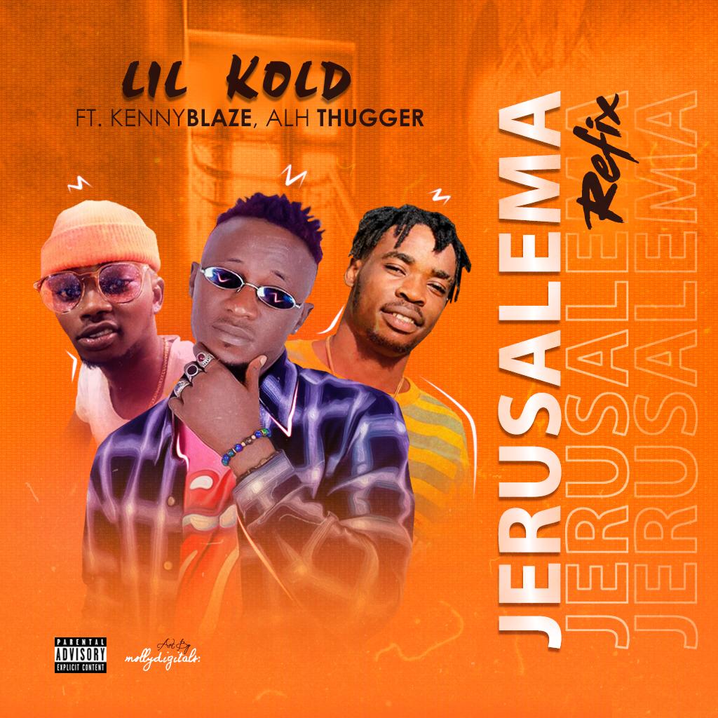 Lil Kold Ft. Kenny Blaze & Alh Thugger - Jerusalema (Refix)