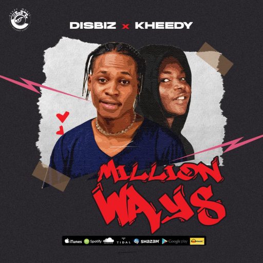 Disbiz X Kheedy – Million Ways