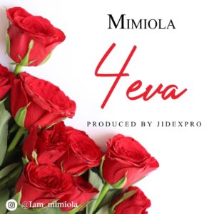 Mimiola - 4Eva (Prod. by Jidex Pro)