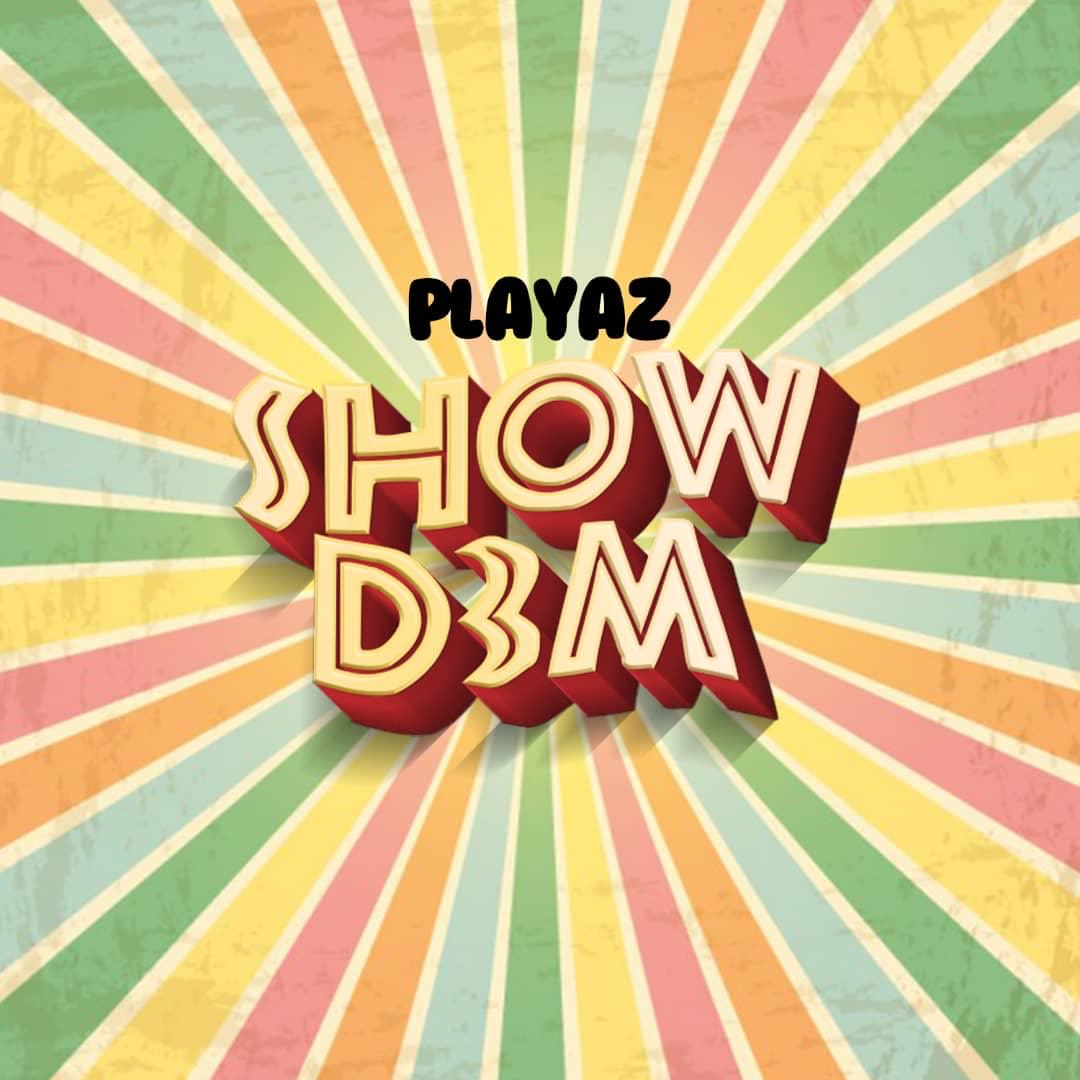 Playaz - Show Dem