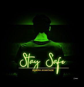 Joseph Ayantade - Stay Safe
