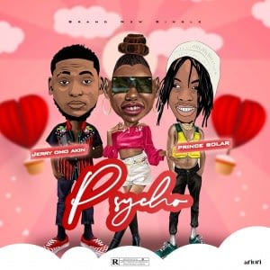 Jerry Omo Akin Ft. Prince Solar - Psycho