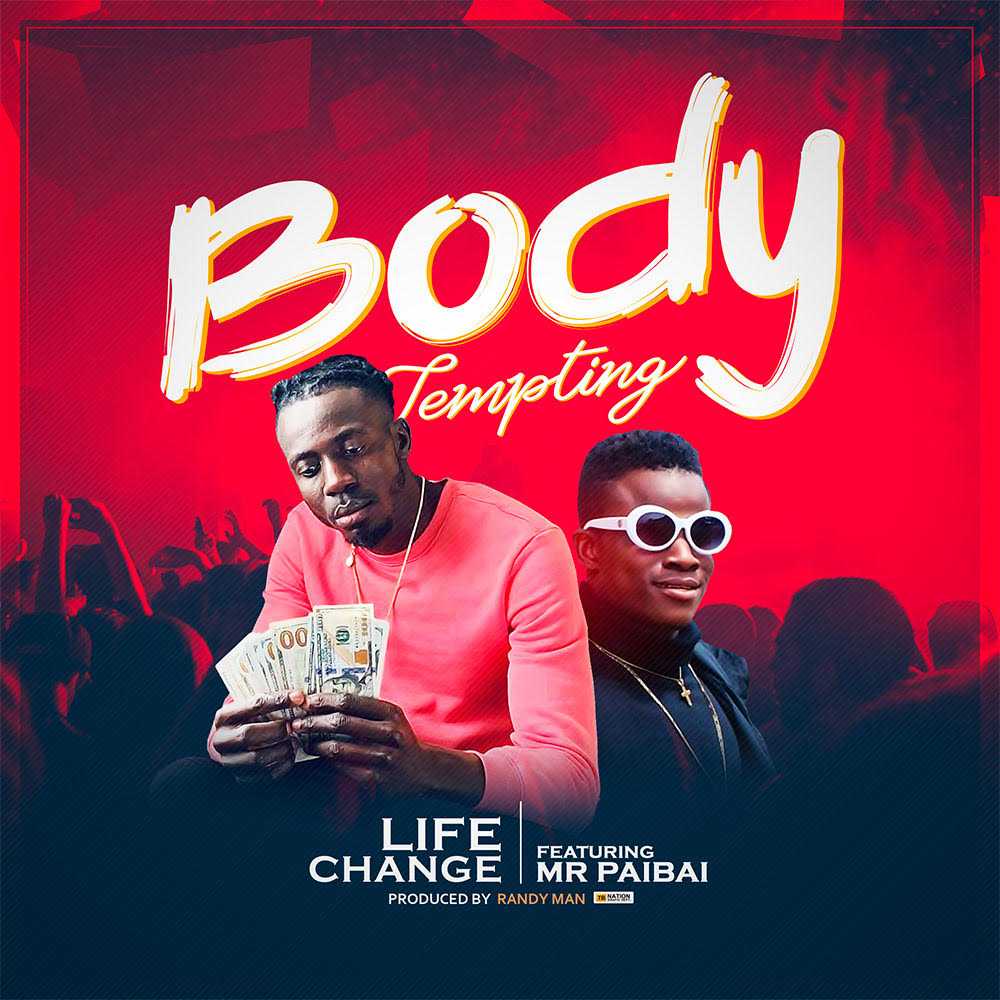 Life Change ft. Mr Paibai - Body Tempting
