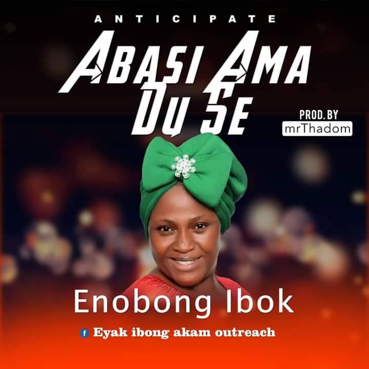 Enobong Ibok - Abasi Ama Du Se