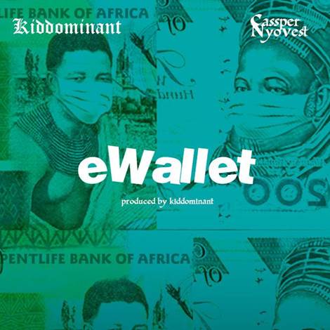 Kiddominant x Cassper Nyovest - eWallet