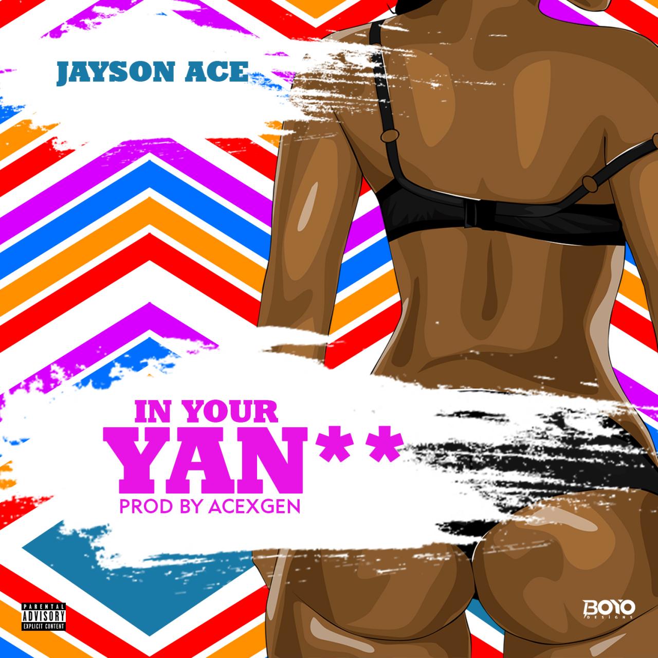 Jayson Ace - In Your Yan