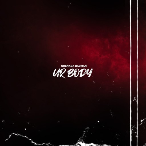 Music: Grenada Badman - Ur Body