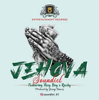 Soundict - Jehova Ft. Tissy Boy & Rocky