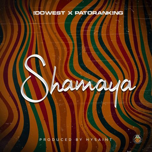 Idowest - Shamaya ft. Patoranking mp3 download