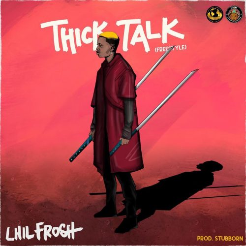 Lil Frosh - Thick Talk (Freestyle) mp3 download