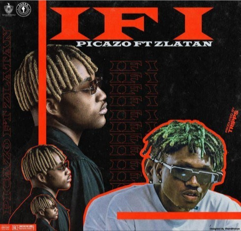 Picazo Ft. Zlatan – If I
