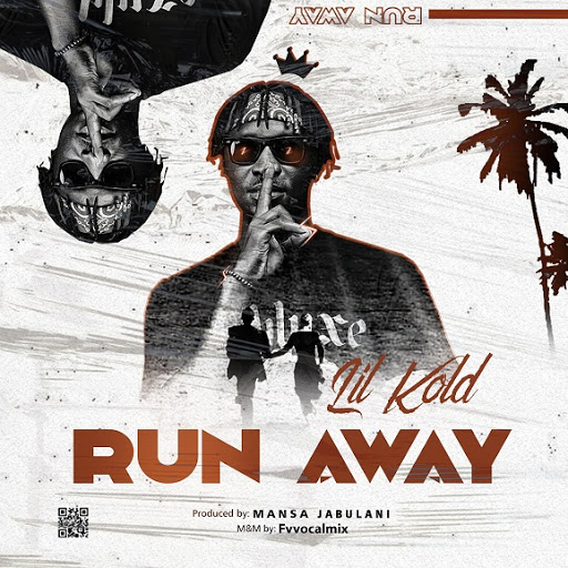 Lil Kold - Run Away (Prod. Mansa Jabulani)