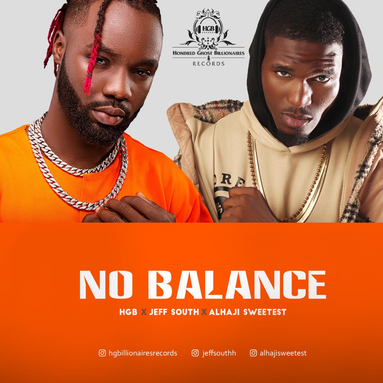 HGB x Jeff South x Alhaji Sweetest - No Balance