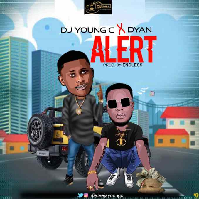 DJ Young C Ft. D’Yan – Alert (Prod. Endless)