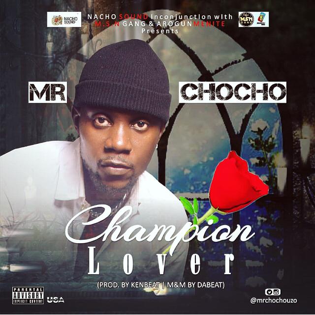 Mr Chocho - Champion Lover (Produced by KenBeat)