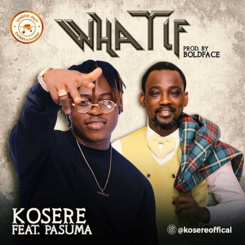 Kosere ft. Pasuma - What If (Prod by Boldface)