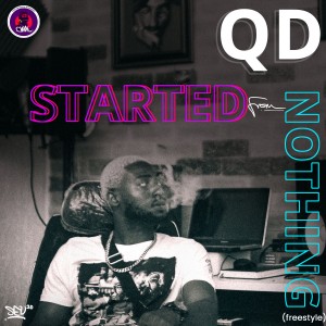QD - Started From Nothing (Freestyle)