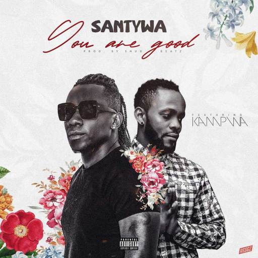 Santywa x Kampwa - You Are Good
