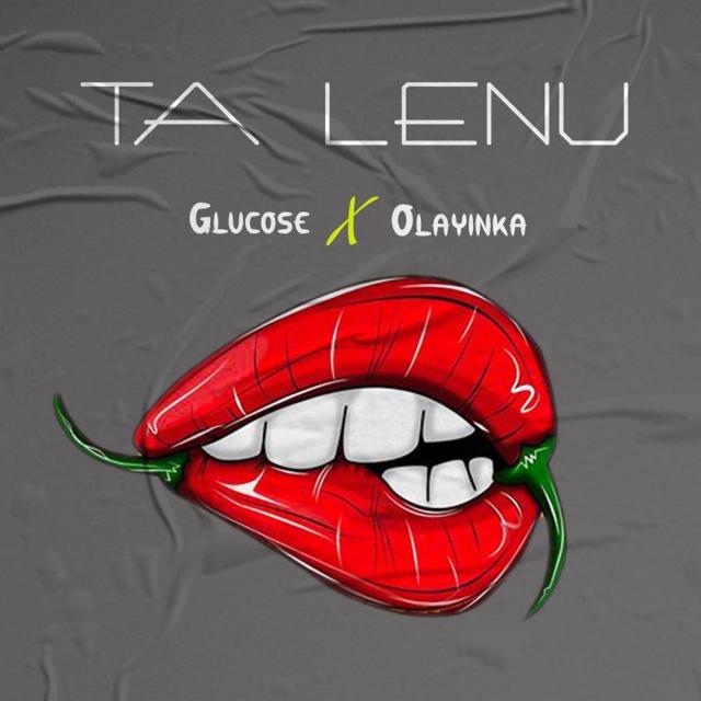 Glucose X Olayinka – Ta Lenu